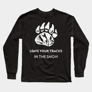 Leave your tracks in the snow Snowshoeing Long Sleeve T-Shirt